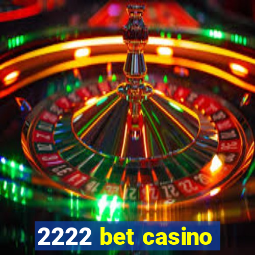 2222 bet casino